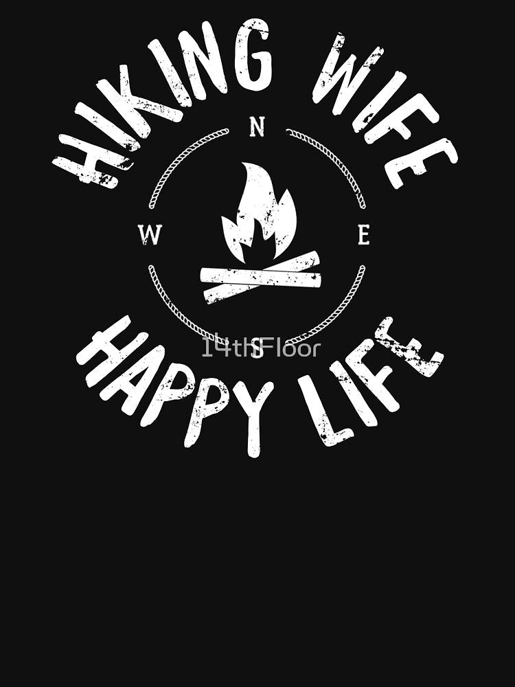 Hiking Wife Happy Life - Funny Hiking for Couple by 14thFloor Unisex