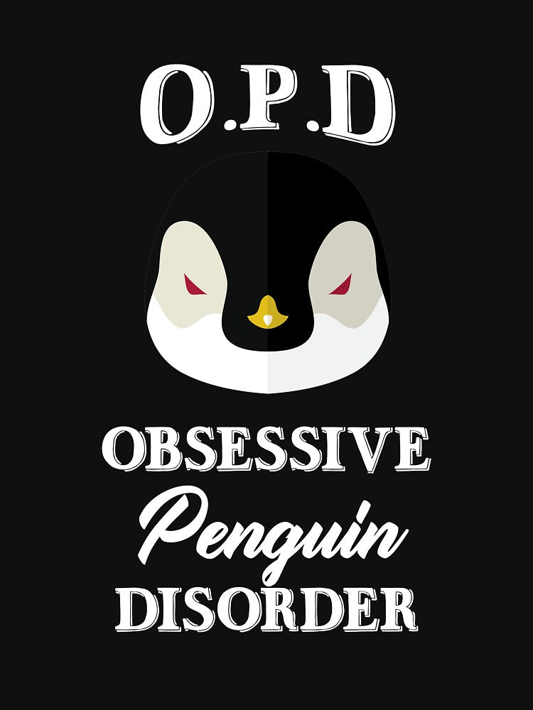 Obsessive Penguin Disorder, Penguin Lover, Penguin Gift by Designs4Less