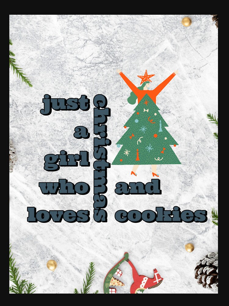 just a girl who loves christmas and cookies new collect products by CustomTeaShirtt