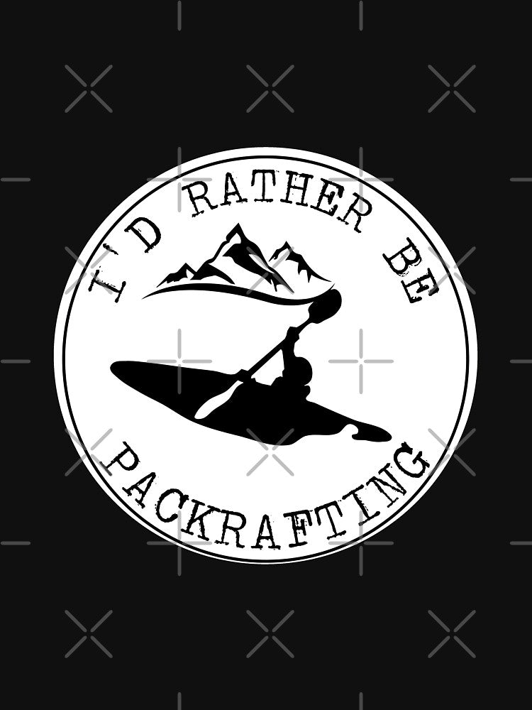 I'd Rather Be Packrafting Outdoors Traveler  Summer Activity by Fudoitga
