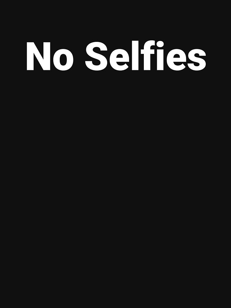 No Selfies by Text-based T-Shirts and Gifts