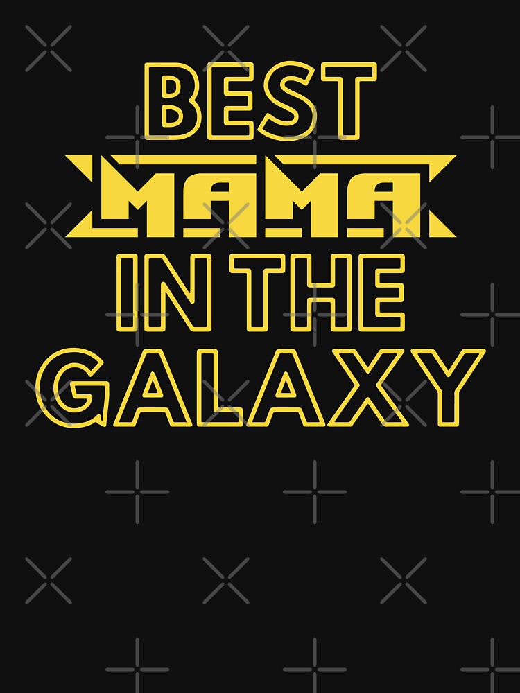 Best Mama In The Galaxy | Cute Family Gift Idea For Mama by kindxinn