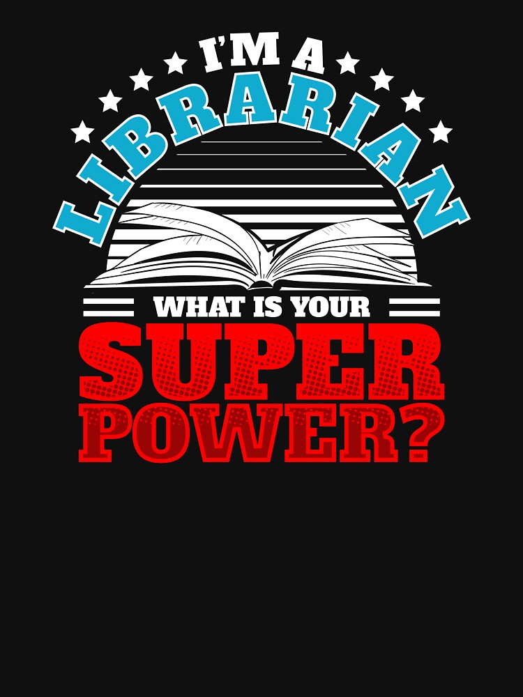 Superpower Librarian Gift design for Library Readers design by Lisbob
