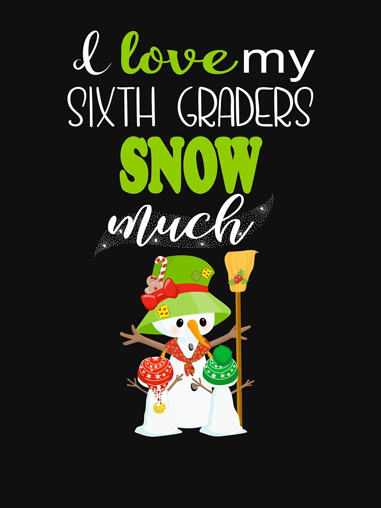 6th Grade Teacher Christmas Winter Cute Snow Much Holiday Gift by Sapphire Star