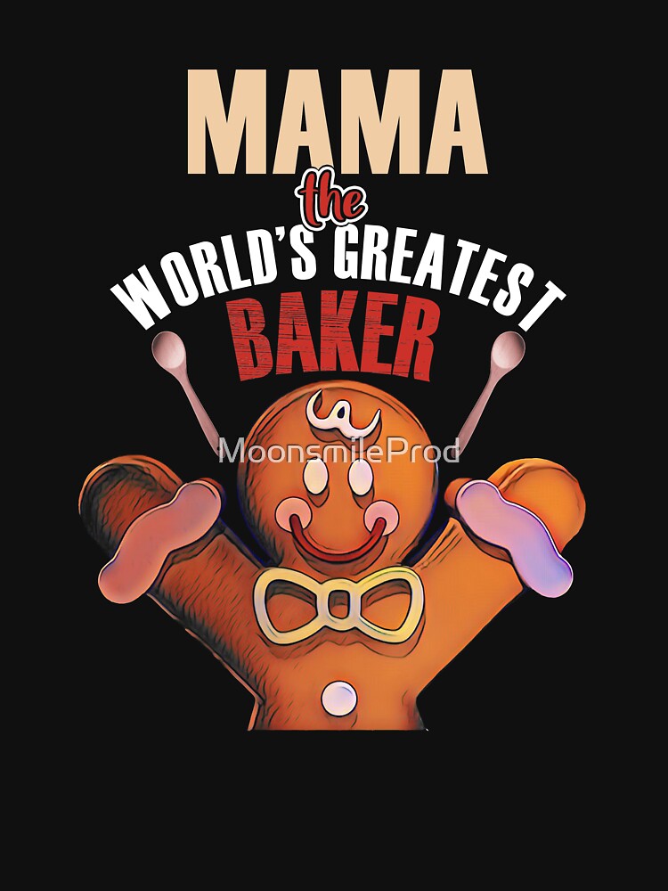 Mother Holiday Baker - Mama World's Best Baker by MoonsmileProd
