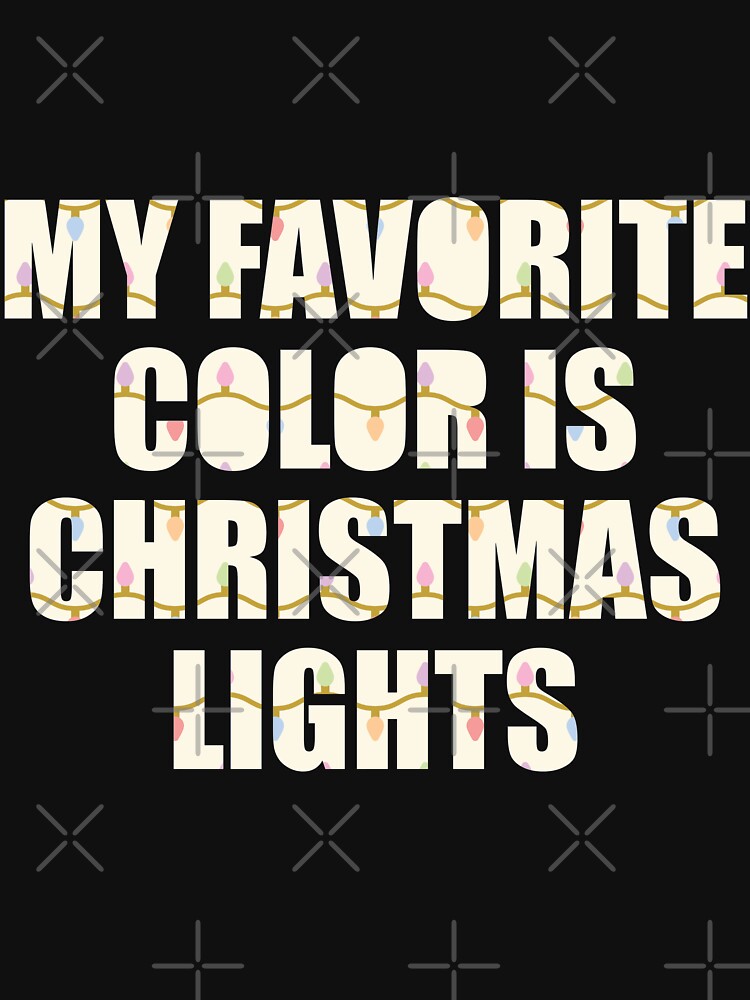 Favorite Color is Christmas Lights by Spoonspirations