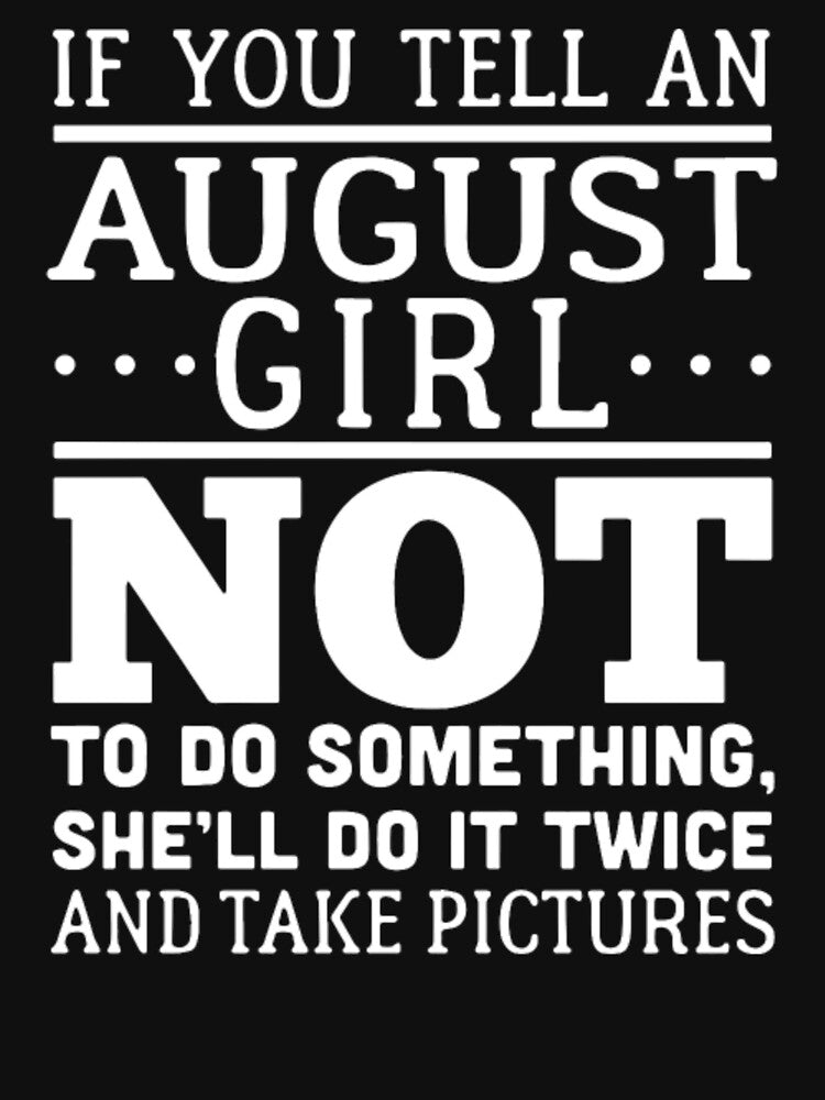 if you tell an august girl not to do something by aryagiri