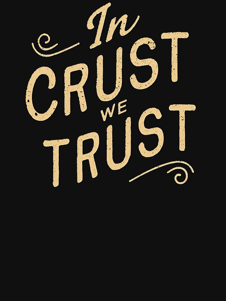 In Crust We Trust Baking Mom by DomTeesHaven