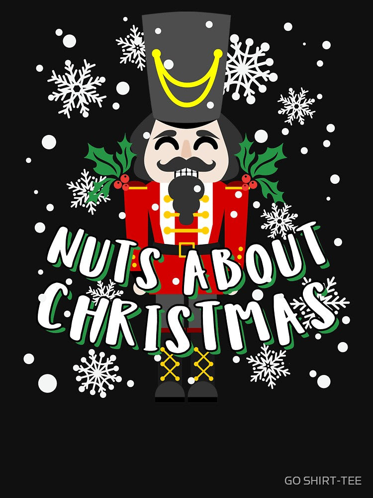 Nuts About Christmas Funny Nutcracker Holiday Season Graphic by GO SHIRT-TEE