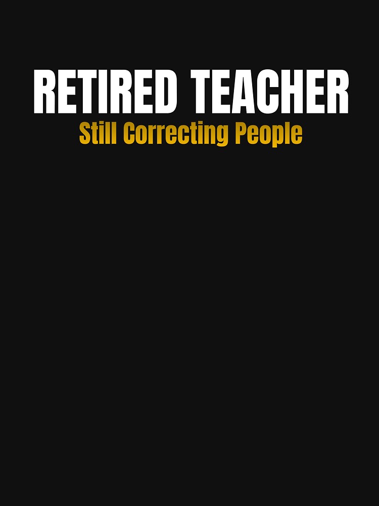 Retired Teacher Still Correcting People | Funny Teacher Retirement Gift | Teacher Gift by TheOmniaMarket