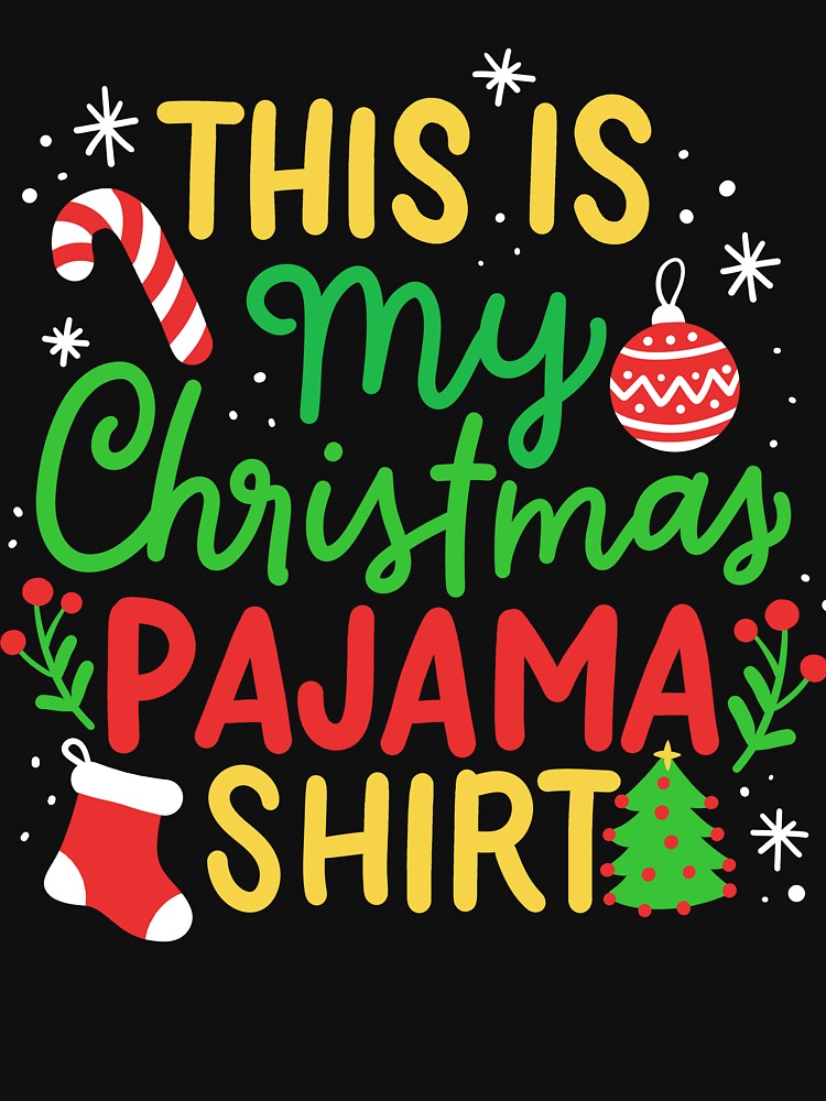 This Is My Christmas Pajama Shirt: Funny Festive by ChaaiTee