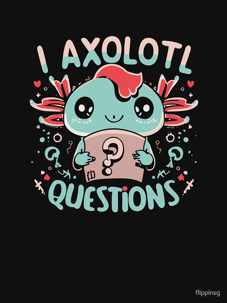I Axolotl Questions Retro Funny Gift by flippinsg