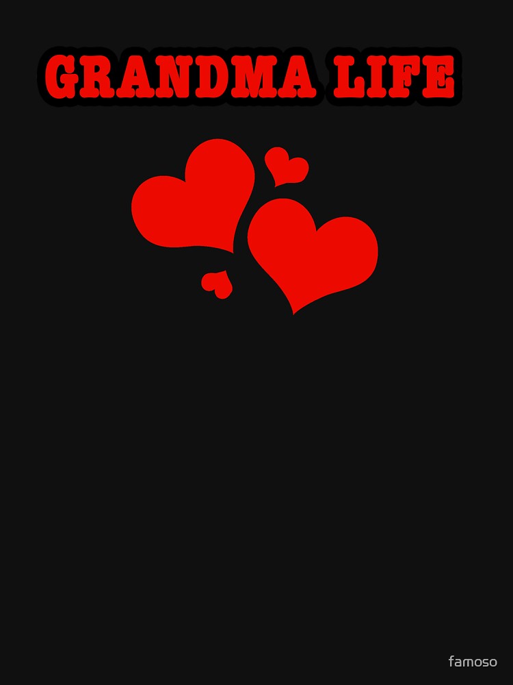 Grandma Life love heart by famoso
