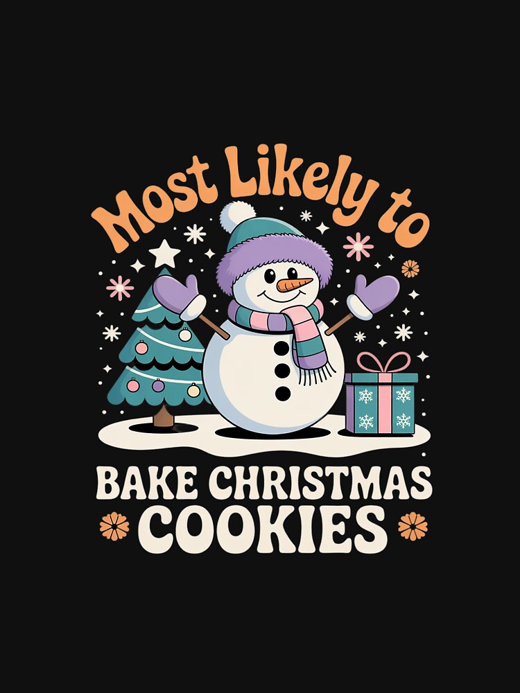 Most Likely To Bake Christmas Cookies Christmas 0 by AquaKiev