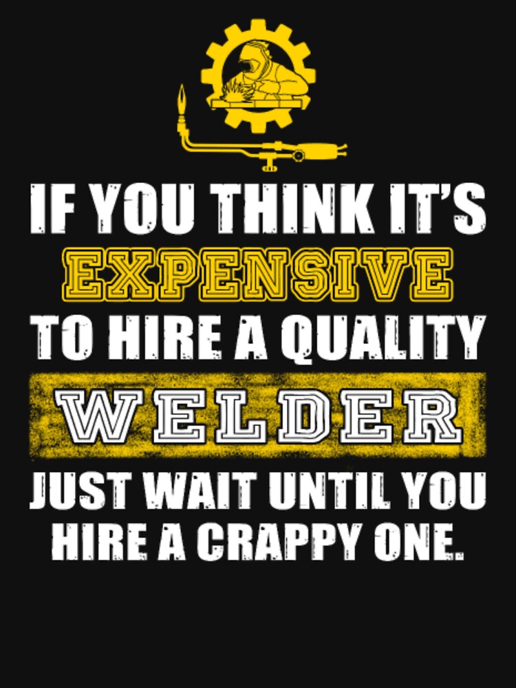 If You Think It's Expensive Welder by aryagiri