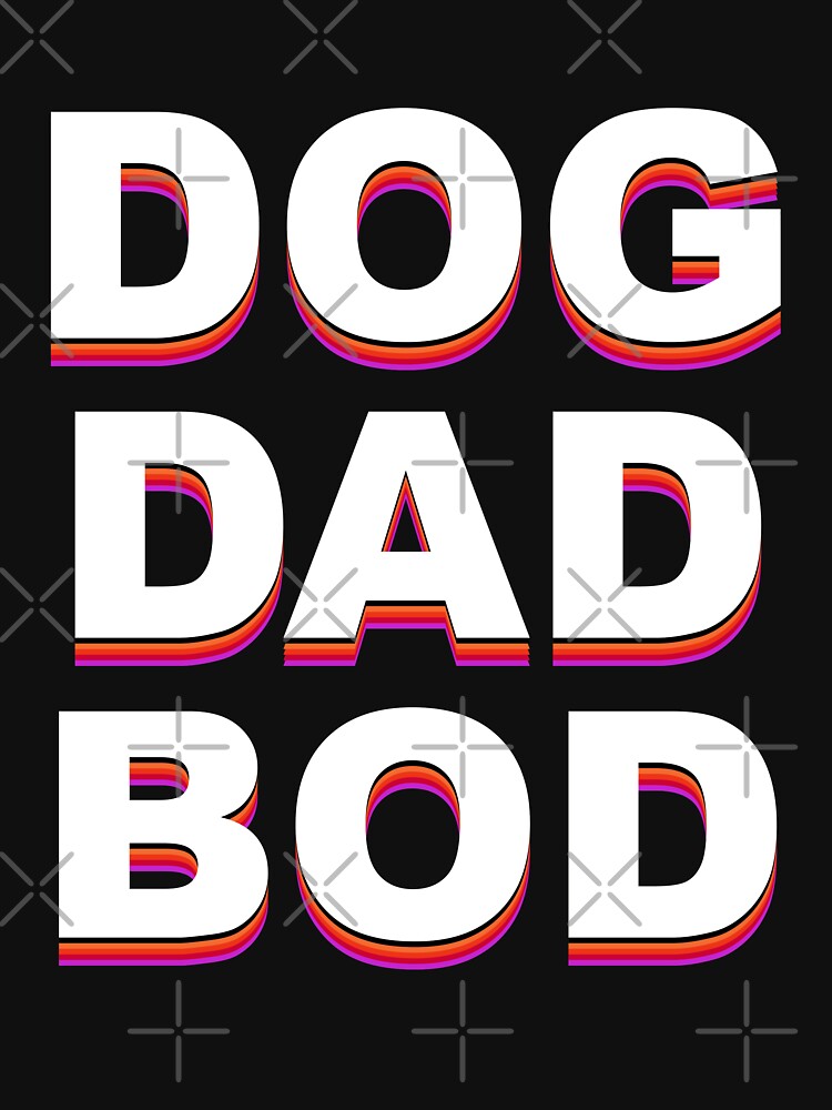Dog Dad Bod by House Sparrow