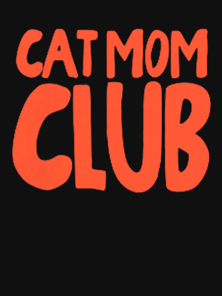 Cat Mom Club Life is Better with Cats Cat Meme retro by voidlab01