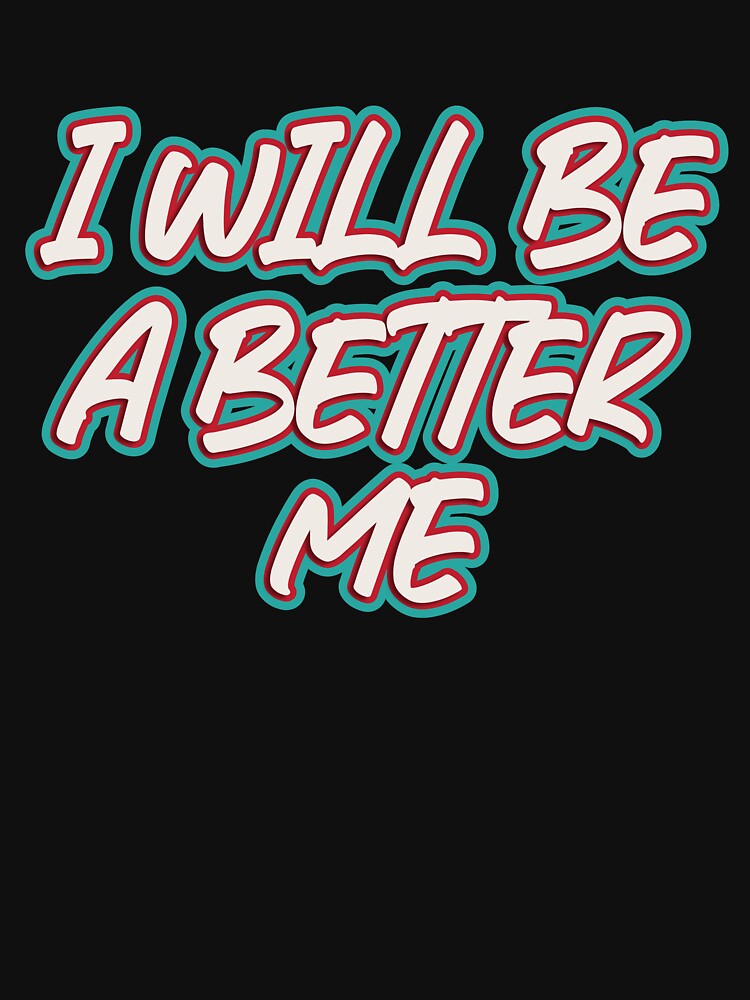 I Will Be a Better Me | Happy New year Quotes by YES!GOODY