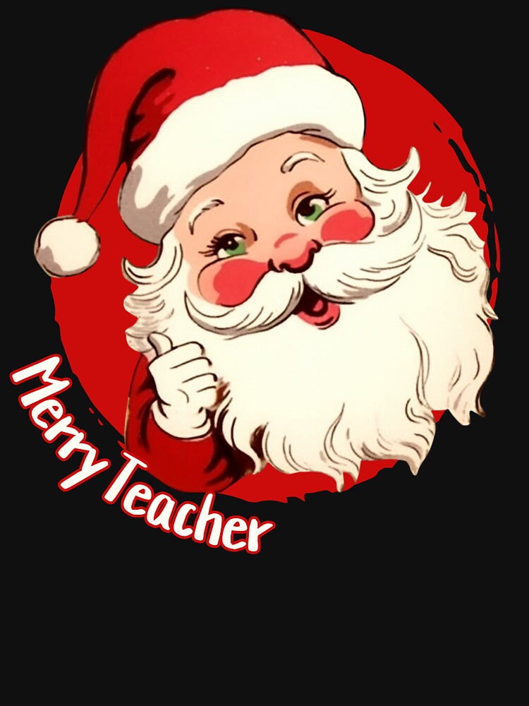 Merry Teacher Christmas Cute Santa by NoonMoonApparel