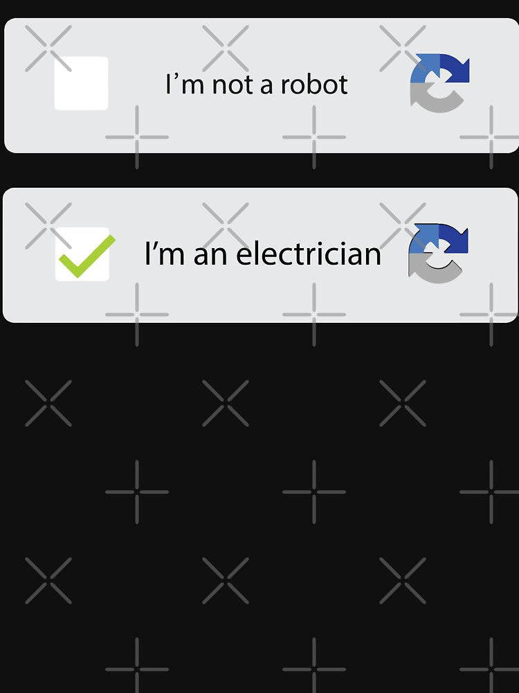 i'm not a robot i'm an electrician / Electricity by Tee Hub