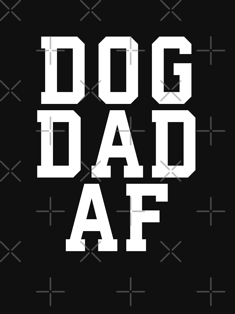 Dog Dad AF - Daddy Dogs Lover Fathers Day Best Gift #2 by SalahBlt