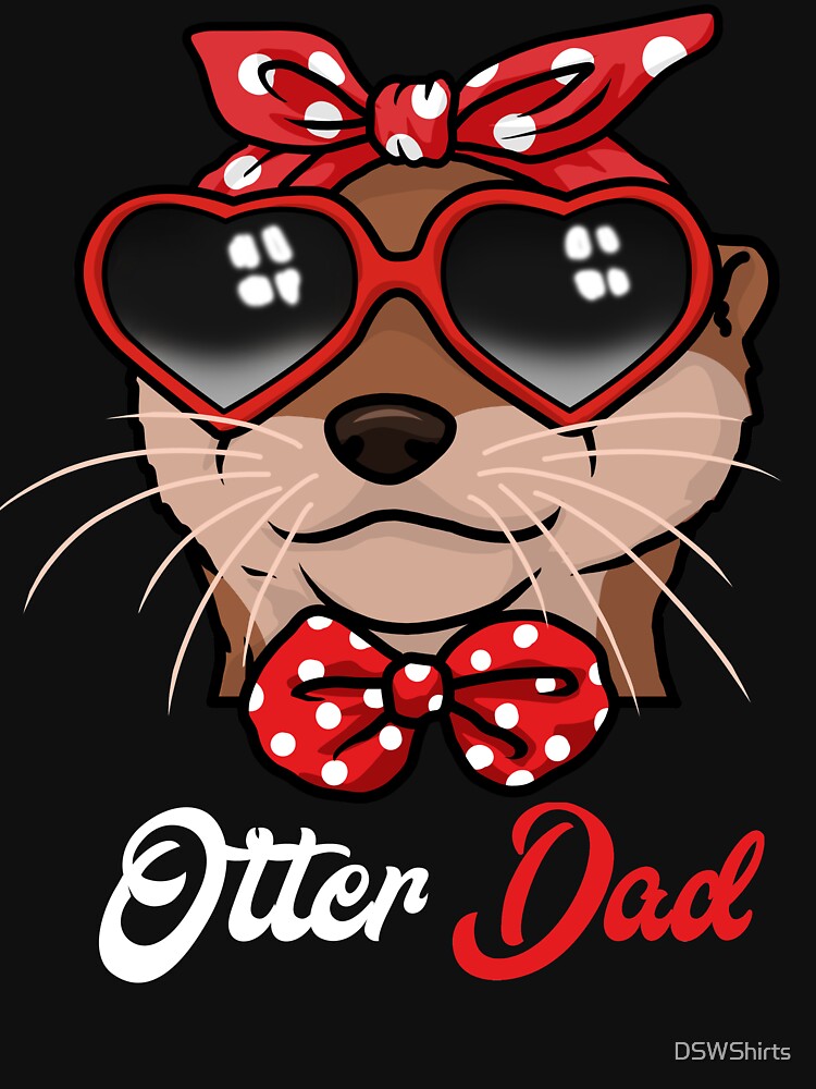 Otter Dad Gift Otter Gift Father Otter Tshirt Men Otter by DSWShirts
