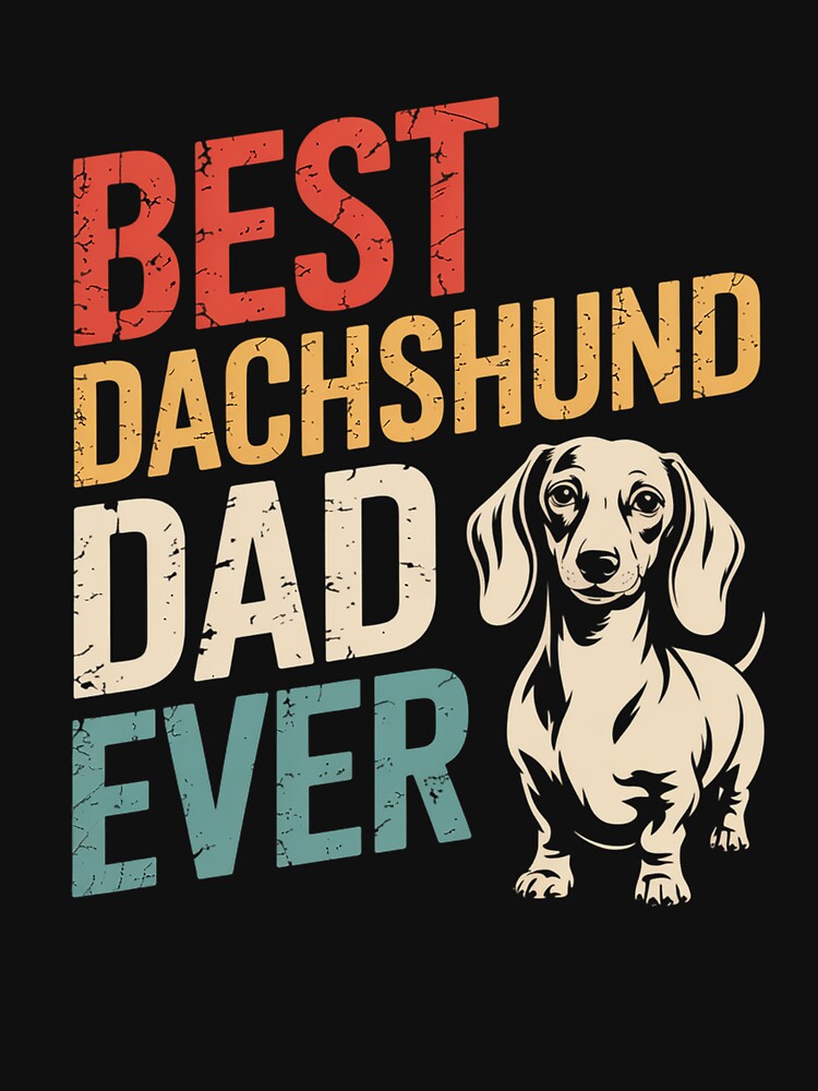Best Dachshund Dad Father'S Day by DianaStantzo