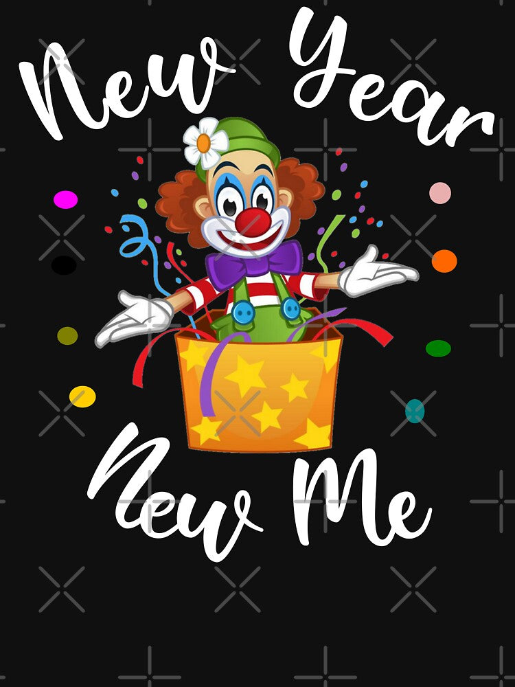 New Year, New Me Clowning Design by The Merch