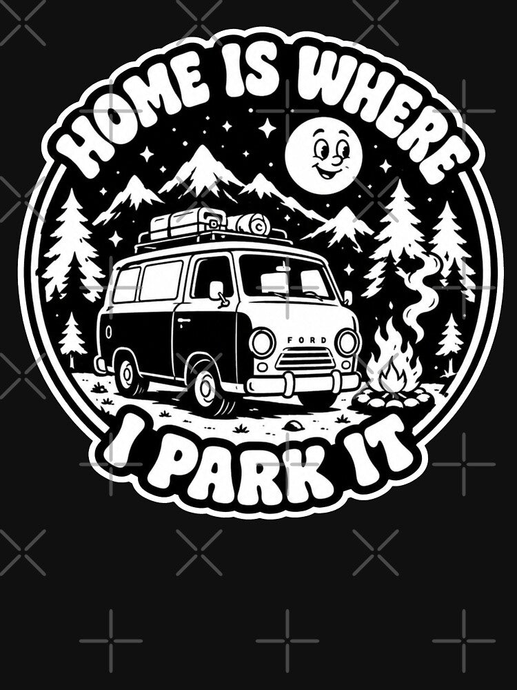 Vanlife- home is where I park it classic cartoon by VANLIFE.
