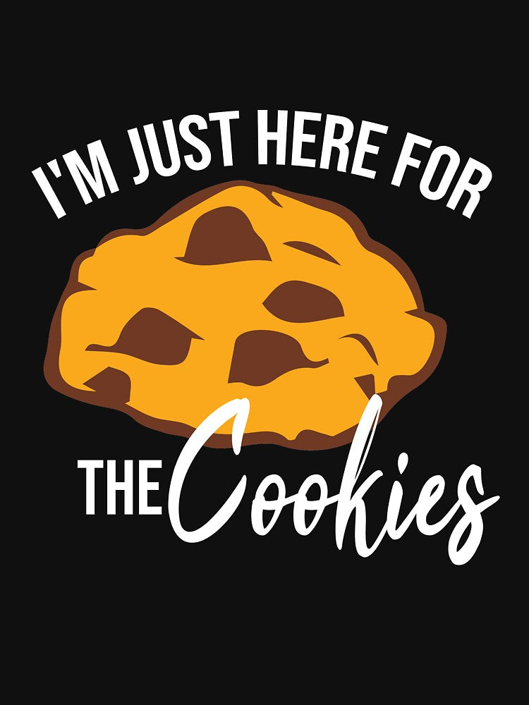 I'm Just Here For The Cookies by Mer Yem