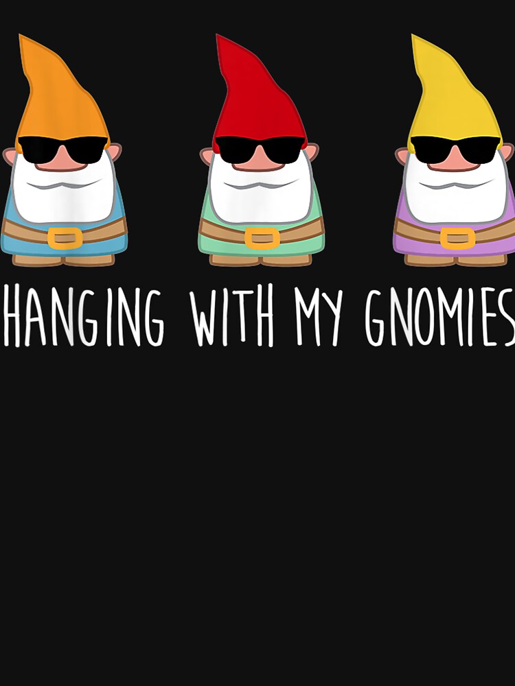 Hanging With My Gnomies by Salakjit