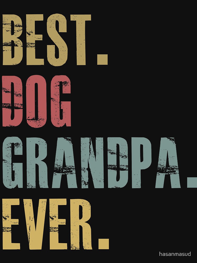 Best Dog Grandpa Ever Funny Cool by hasanmasud
