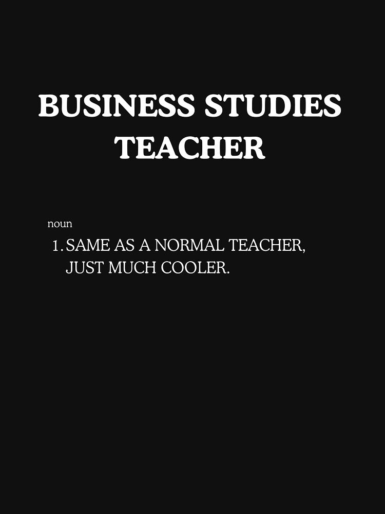 "Cool Business Studies Teacher" Tee Shirt by work-at-tire