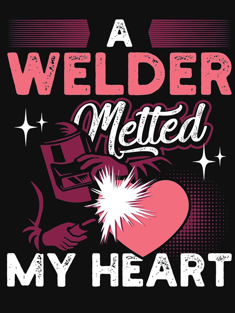 A Welder Melted My Heart Funny Gift For Wife Girlfriend by Vlasdislaw