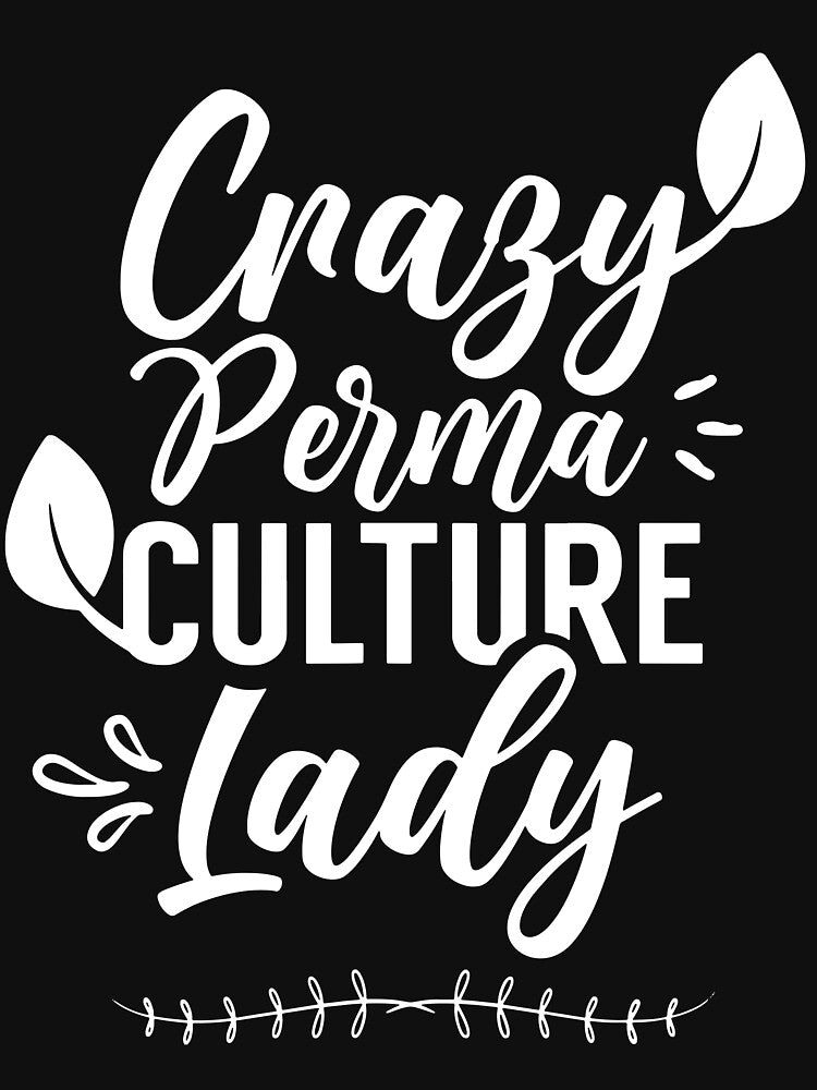 Crazy Permaculture Lady Gardening Food T-Shirt by JoseMoody3031