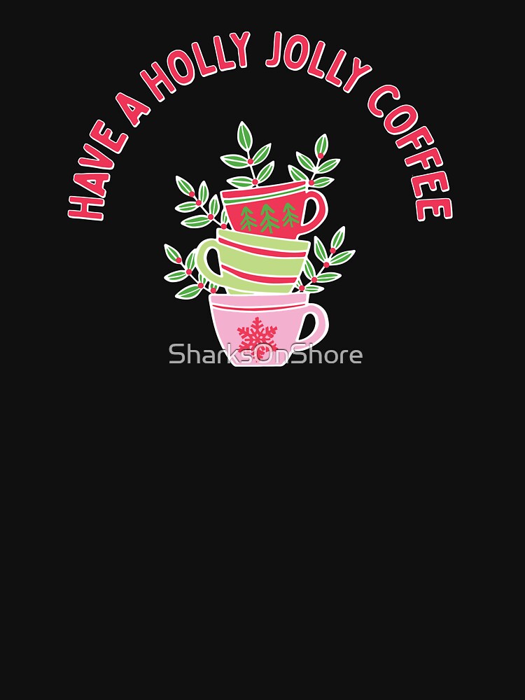 Have  a Holly Jolly Coffee by SharksOnShore