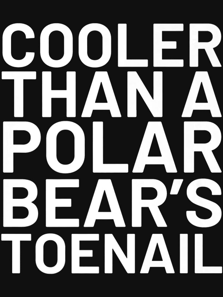 Cooler than polar bear's toenail Premium by smoothcricketer
