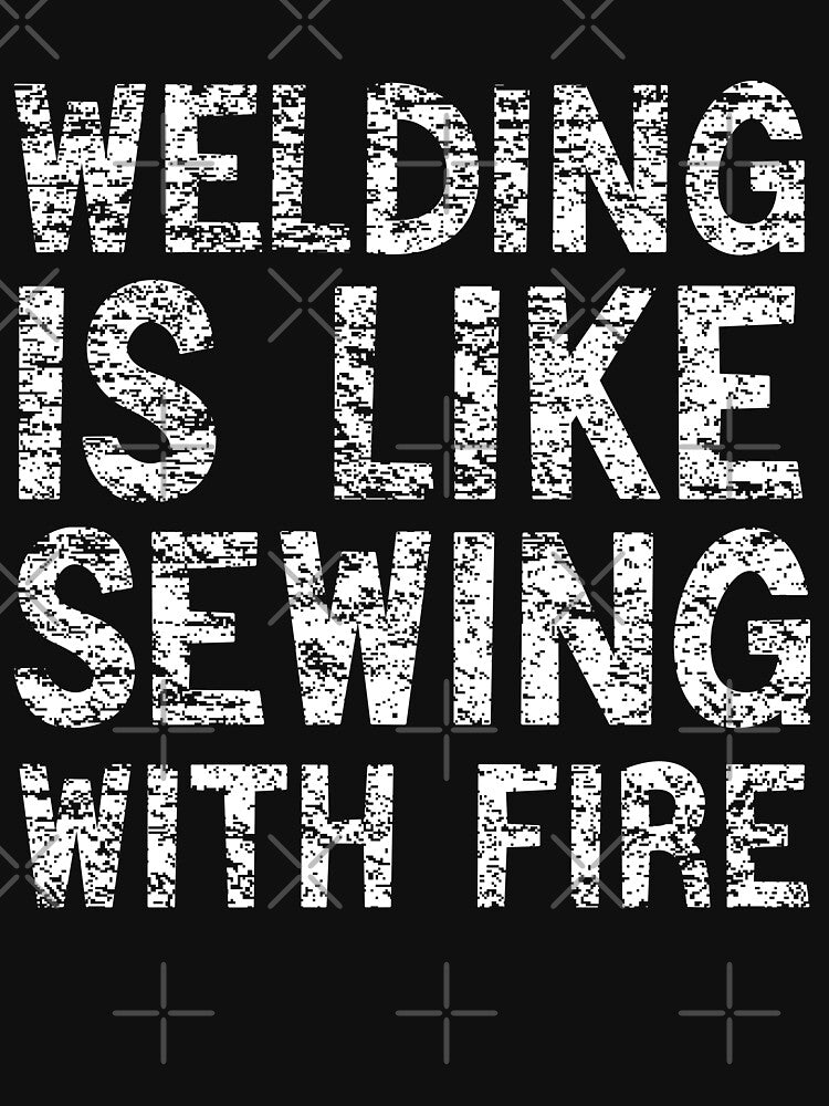 Welding It's Like Sewing With Fire Funny Welder Husband Gift by Quickhappy