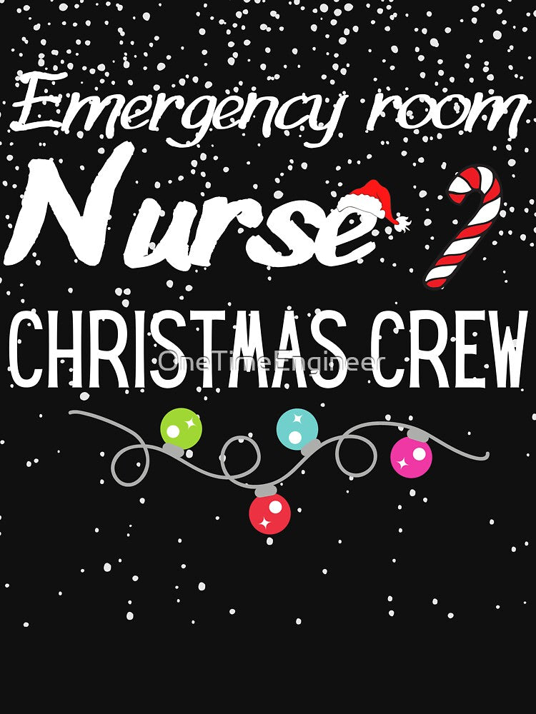 Emergency Room Nurse Christmas Crew Xmas nurse by OneTimeEngineer