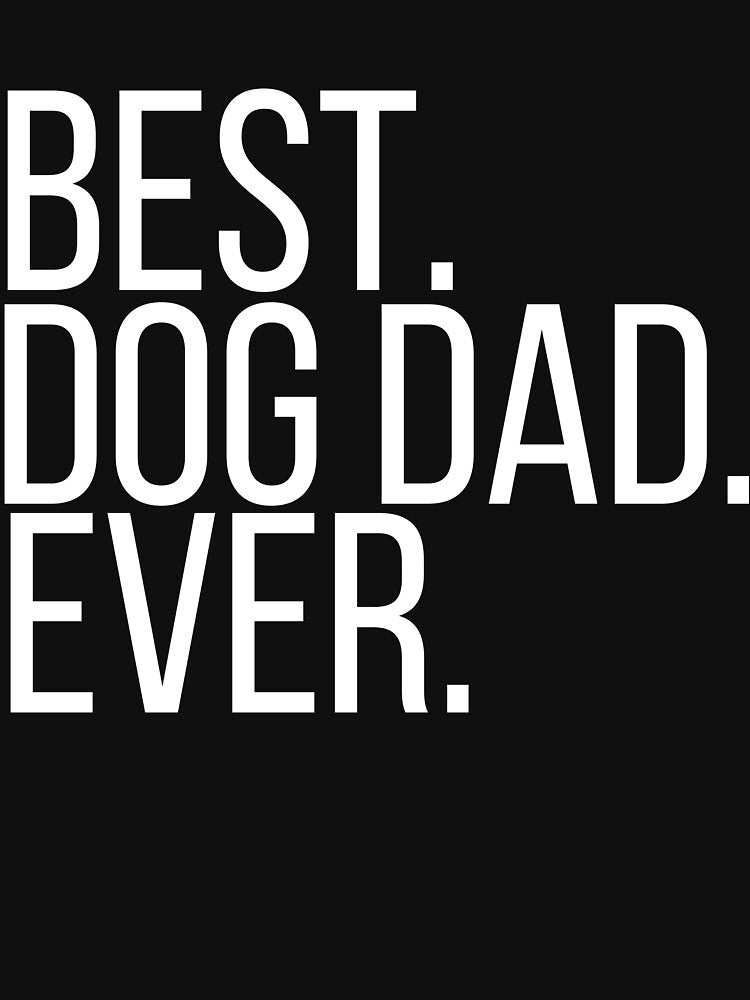 Dog Dad  Best Dog Dad Ever  Fathers Day  Dog Lover Gift Dad Gift Husband Gift Dog Dad Gift by kenganalashish