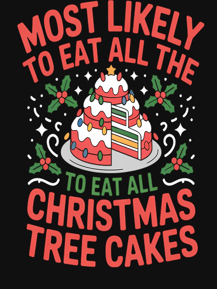 Vintage Cakes Most The All Tree Eat Christmas Retro To Likely Classic Funny by MediarMedic