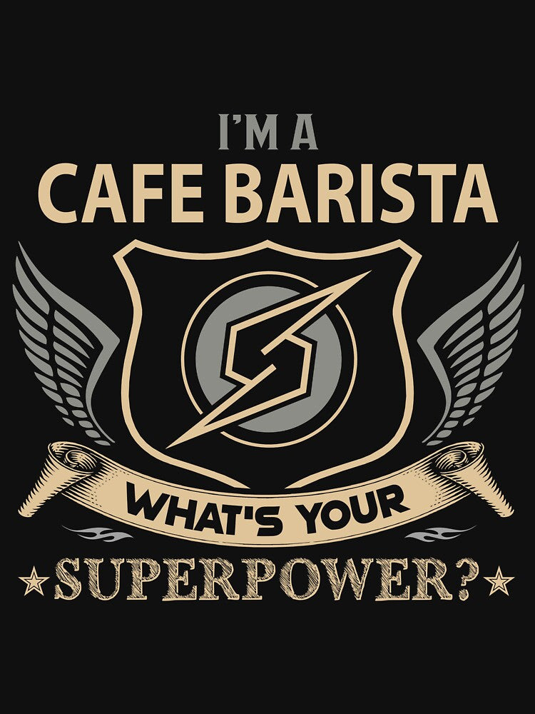 Cafe Barista T Shirt - What Is Your Superpower Job Gift Item Tee by leolanwugm