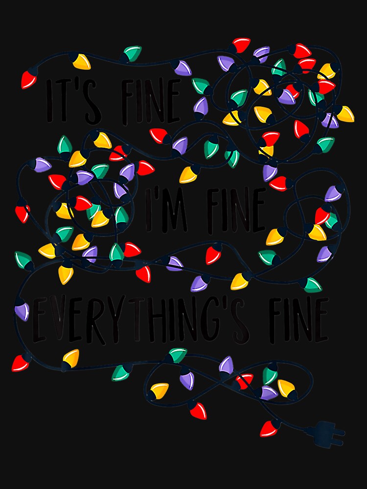 It's Fines I'm Fines Everything Is Fine Christmas Lights by TGMerwin