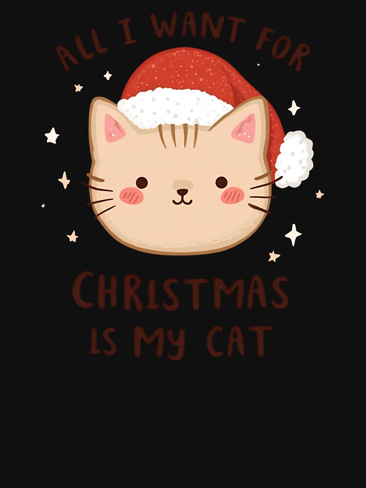 All I Want for Christmas Is My Cat – Cute Christmas Cat Design by EchopawCo