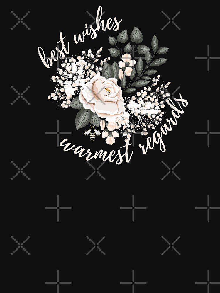 Best Wishes, Warmest Regards by ElleBeeCreation Unisex