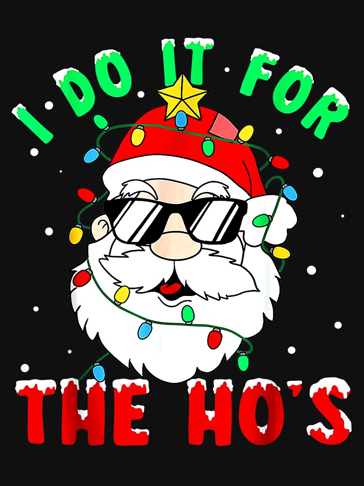 I Do It For The Ho's Santa Sunglasses Christmas Xmas Lights by TGMerwin
