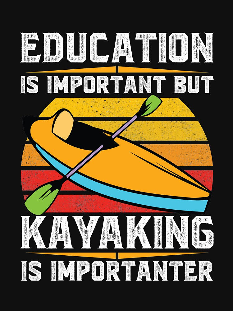 Kayaking funny education is important but kayaking boats Kayaking funny education is important but kayaking by jojocat90