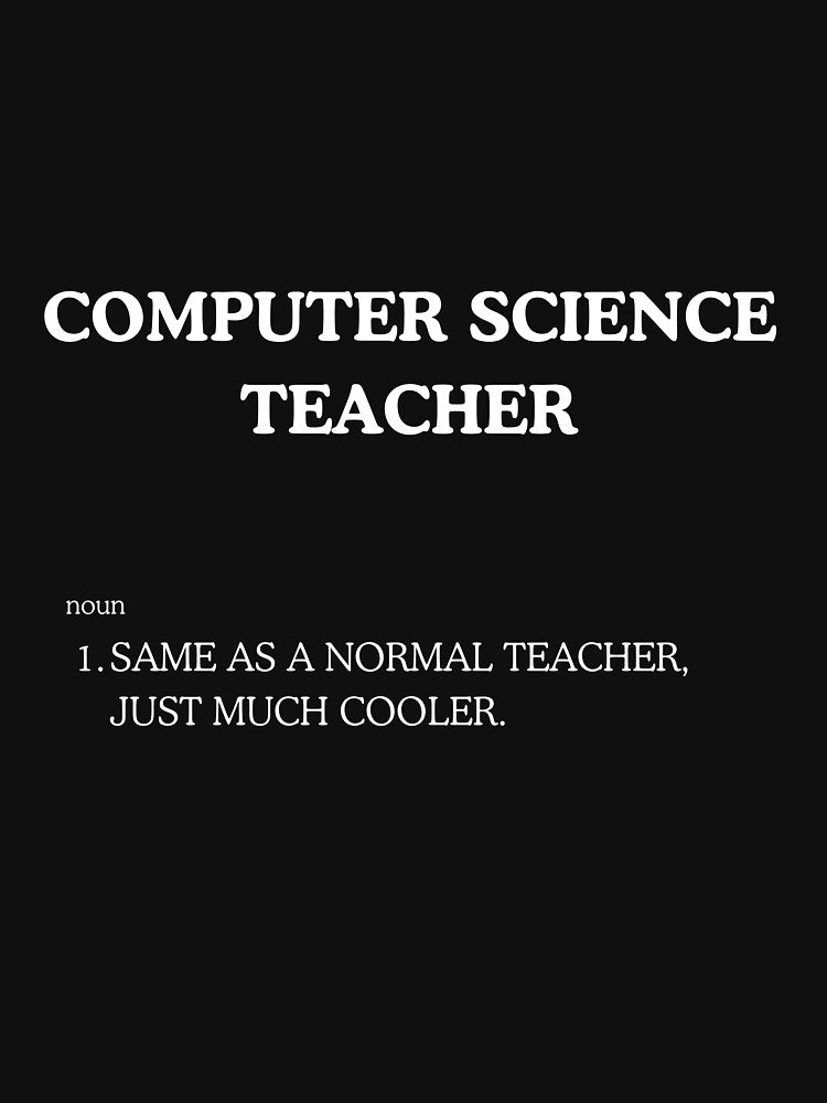 "Cool Computer Science Teacher" Tee Shirt by work-at-tire