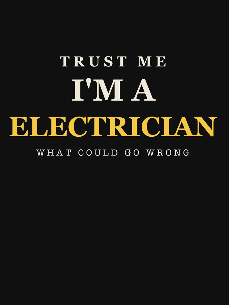 Trust Me I'm A Electrician - Electrician by RetroThreadWorks