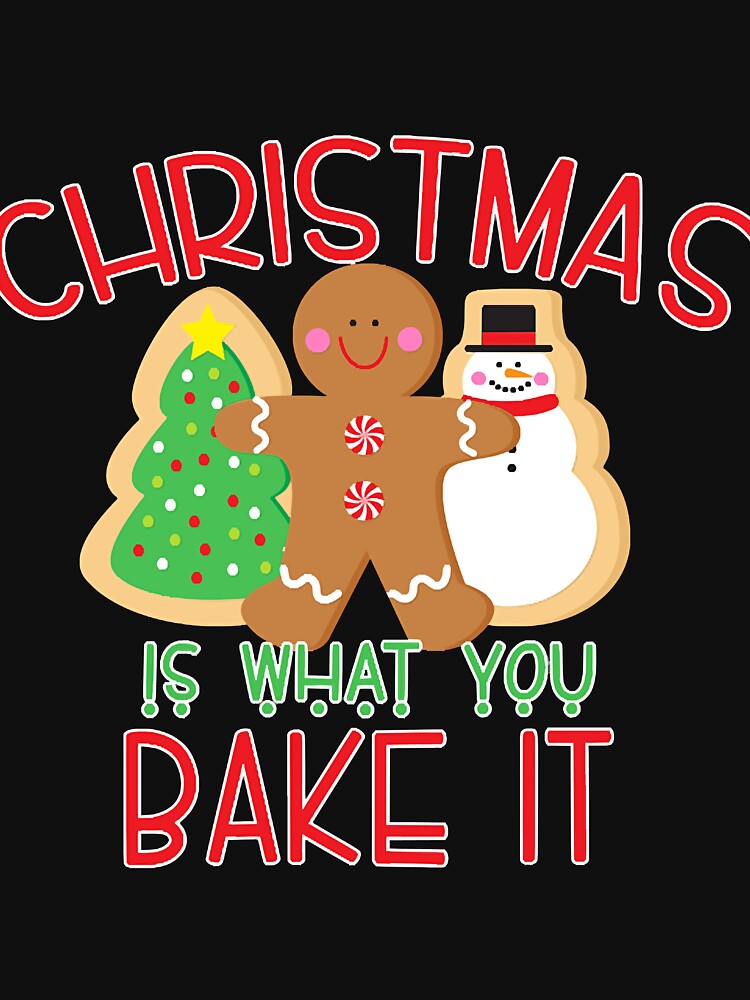 Christmas Baker Pun Xmas What You Bake It Cookies by MsDebora60136